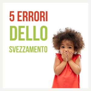 5 errori dello svezzamento