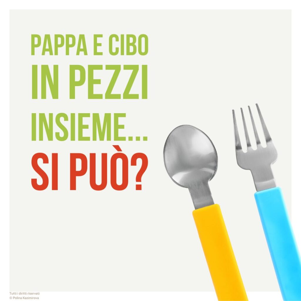 Pappe e cibo a pezzi insieme…si può?