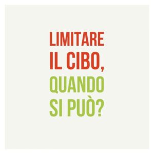 Limitare il cibo, quando si può?