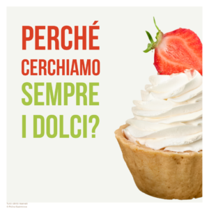 Perchè grandi e bambini sono attratti dai dolci?