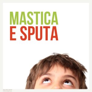 Mastica e sputa