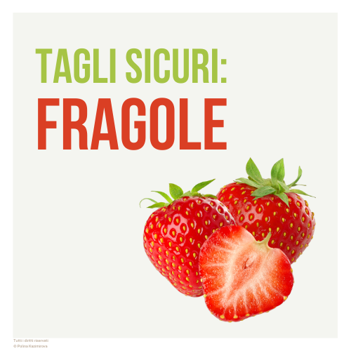 Tagli sicuri: Fragole