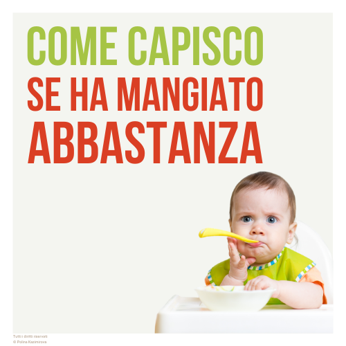 Come capisco se mio figlio ha mangiato abbastanza?