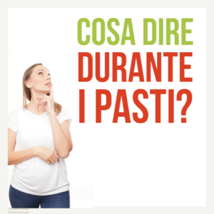 Cosa dire durante i pasti