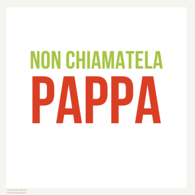 non chiamatela pappa